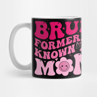 Bruh Formerly Known As Mom Funny Mother Mug