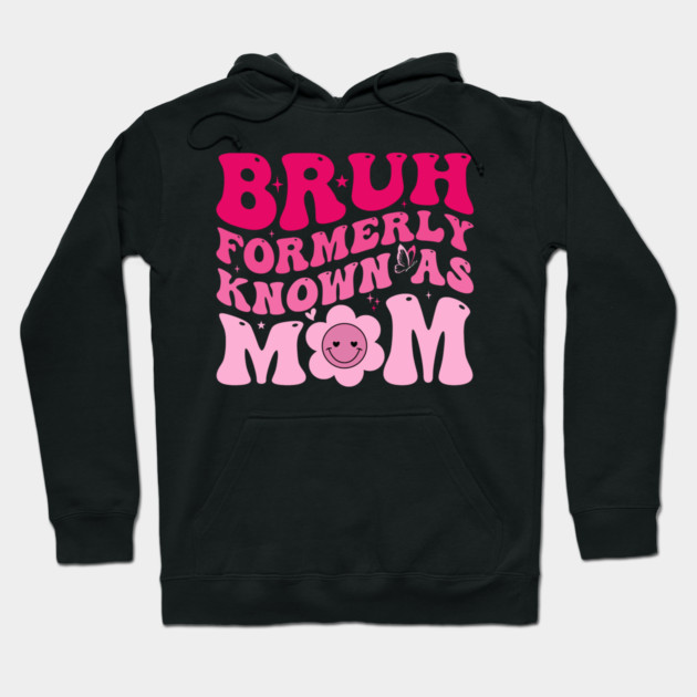 Bruh Formerly Known As Mom Funny Mother Hoodie by ArtistTee ⭐⭐⭐⭐⭐