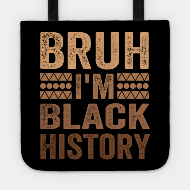 Bruh I'm Black History Tote by ArtistTee ⭐⭐⭐⭐⭐