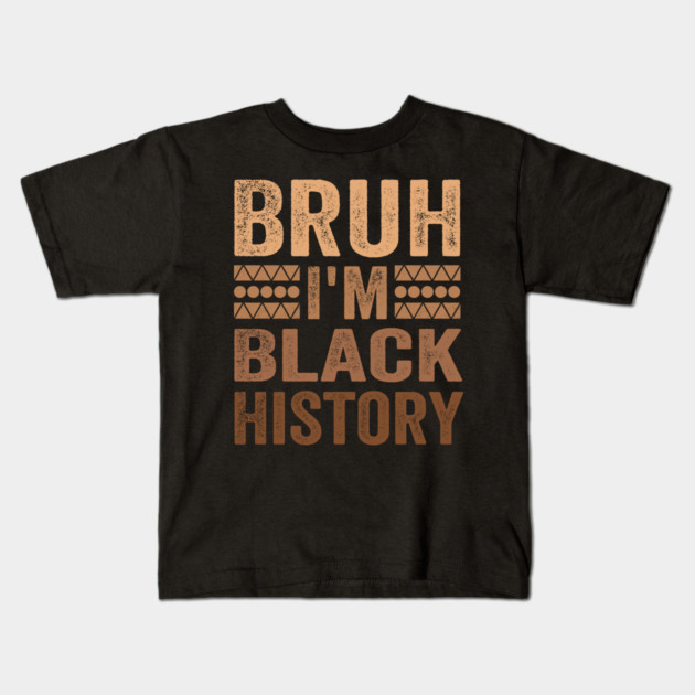 Bruh I'm Black History Kids T-Shirt by ArtistTee ⭐⭐⭐⭐⭐