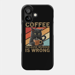 Coffee Because Murder Is Wrong Grumpy Cat Lover Phone Case