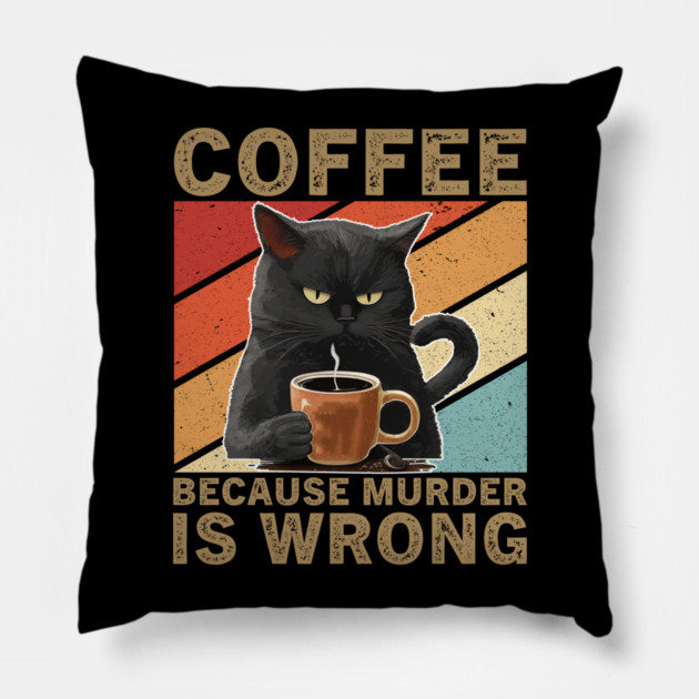 Coffee Because Murder Is Wrong Grumpy Cat Lover Pillow by ArtistTee ⭐⭐⭐⭐⭐