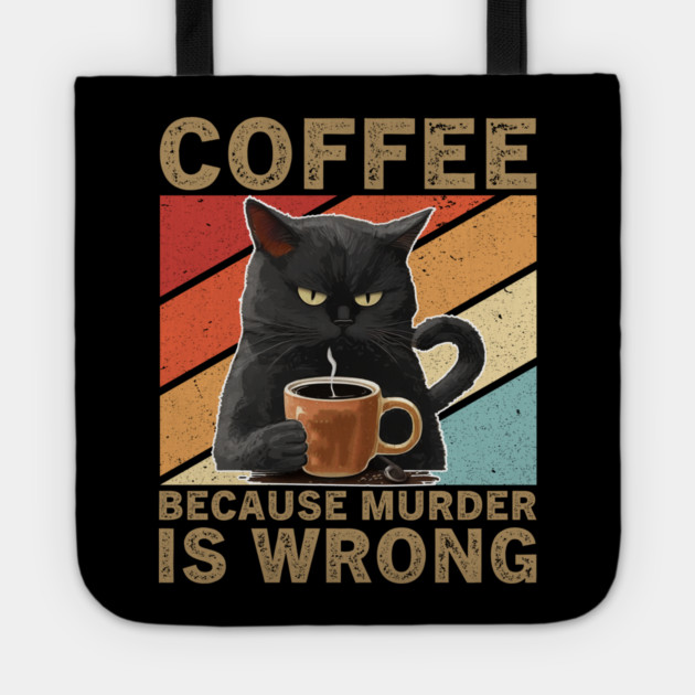 Coffee Because Murder Is Wrong Grumpy Cat Lover Tote by ArtistTee ⭐⭐⭐⭐⭐