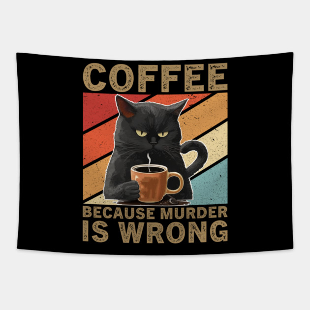 Coffee Because Murder Is Wrong Grumpy Cat Lover Tapestry by ArtistTee ⭐⭐⭐⭐⭐