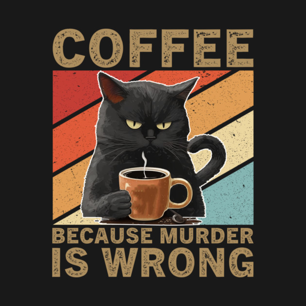Coffee Because Murder Is Wrong Grumpy Cat Lover by ArtistTee ⭐⭐⭐⭐⭐