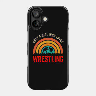 Just A Girl Who Loves Wrestling Phone Case