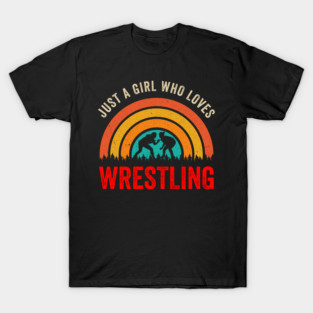 Just A Girl Who Loves Wrestling T-Shirt