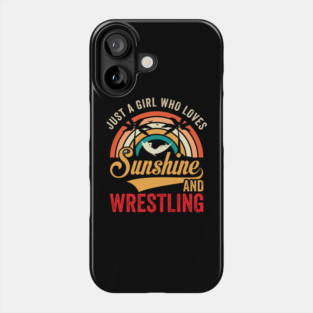 Just A Girl Who Loves Sunshine And Wrestling Phone Case
