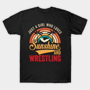 Just A Girl Who Loves Sunshine And Wrestling T-Shirt