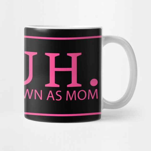 Bruh. Formerly Known As Mom Funny Mother by ArtistTee ⭐⭐⭐⭐⭐