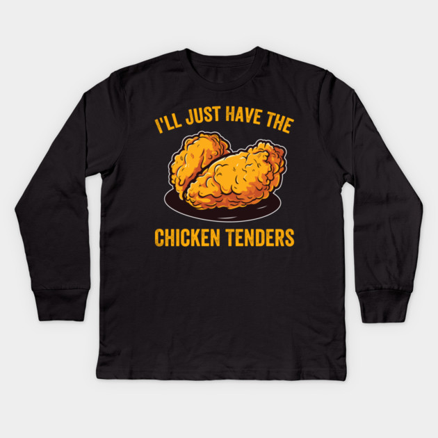 I'll Just Have The Chicken Tenders Foodie Humor Kids Long Sleeve T-Shirt by ArtistTee ⭐⭐⭐⭐⭐