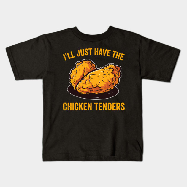 I'll Just Have The Chicken Tenders Foodie Humor Kids T-Shirt by ArtistTee ⭐⭐⭐⭐⭐