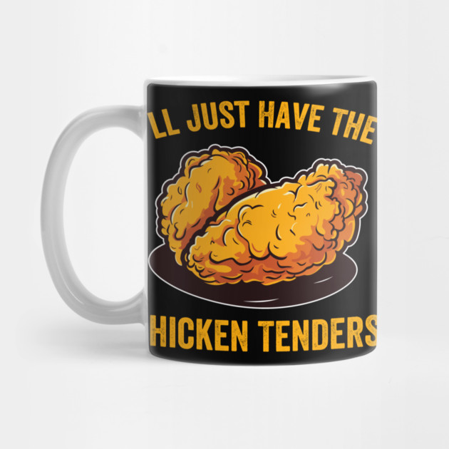 I'll Just Have The Chicken Tenders Foodie Humor by ArtistTee ⭐⭐⭐⭐⭐