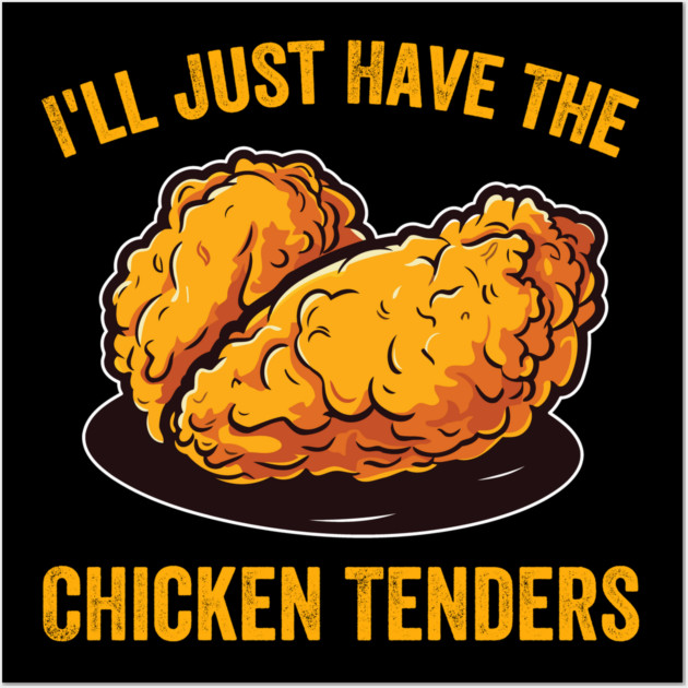I'll Just Have The Chicken Tenders Foodie Humor Wall Art by ArtistTee ⭐⭐⭐⭐⭐