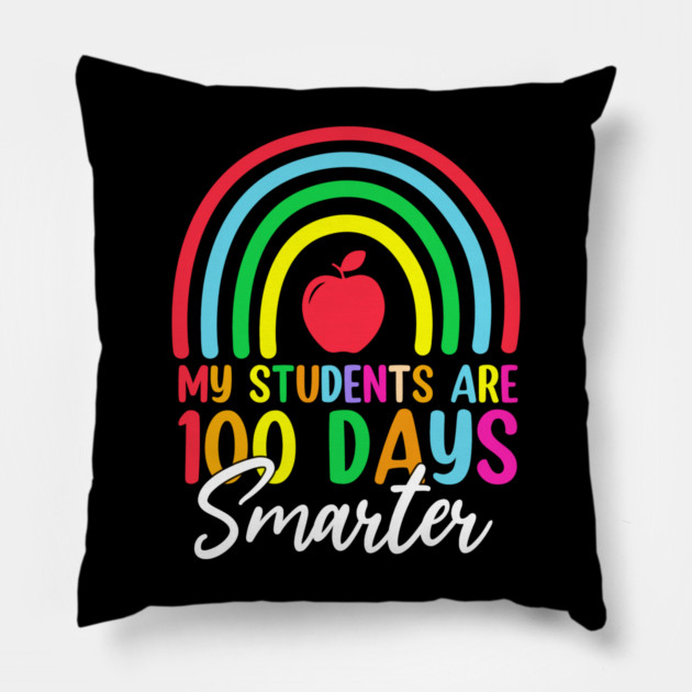 My Students Are 100 Days Smarter Teacher Appreciation Pillow by ArtistTee ⭐⭐⭐⭐⭐