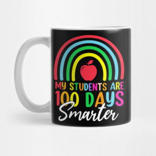 My Students Are 100 Days Smarter Teacher Appreciation Mug