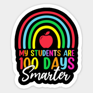 My Students Are 100 Days Smarter Teacher Appreciation Sticker