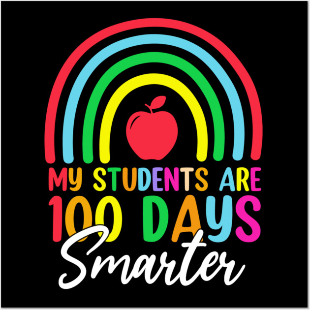 My Students Are 100 Days Smarter Teacher Appreciation Wall Art by ArtistTee ⭐⭐⭐⭐⭐