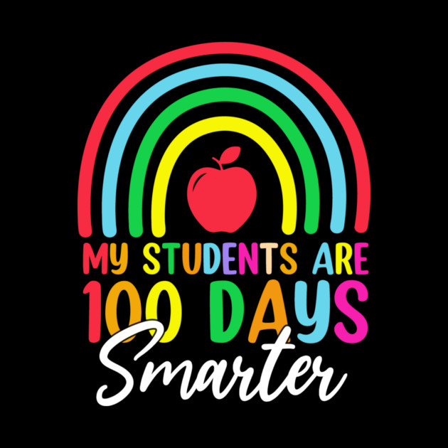 My Students Are 100 Days Smarter Teacher Appreciation by ArtistTee ⭐⭐⭐⭐⭐