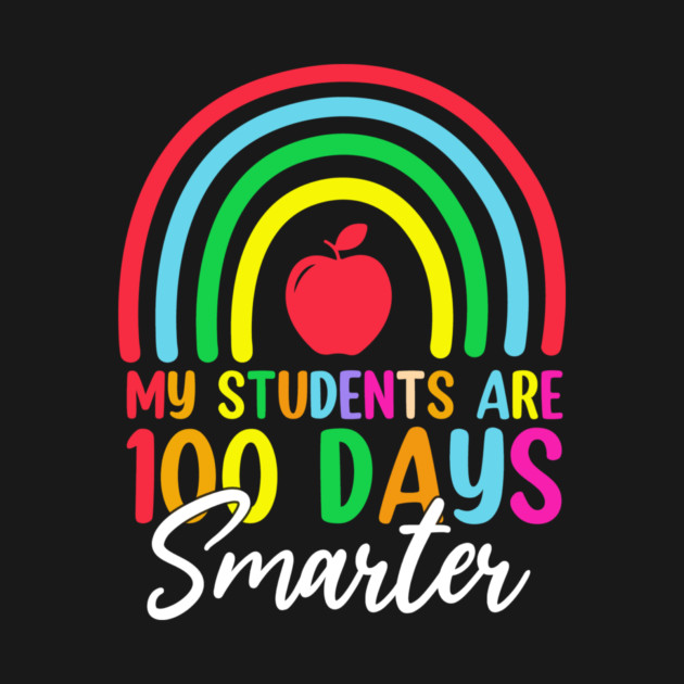My Students Are 100 Days Smarter Teacher Appreciation by ArtistTee ⭐⭐⭐⭐⭐