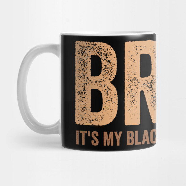 Bruh It's My Black History Month by ArtistTee ⭐⭐⭐⭐⭐