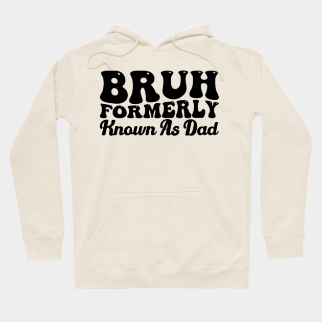 Bruh Formerly Known As Dad Father's Day Dad Joke Hoodie by ArtistTee ⭐⭐⭐⭐⭐