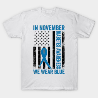 In November Diabetes Awareness We Wear Blue American Flag T-Shirt