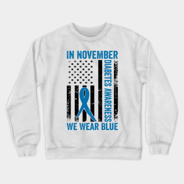 In November Diabetes Awareness We Wear Blue American Flag Crewneck Sweatshirt by ArtistTee ⭐⭐⭐⭐⭐