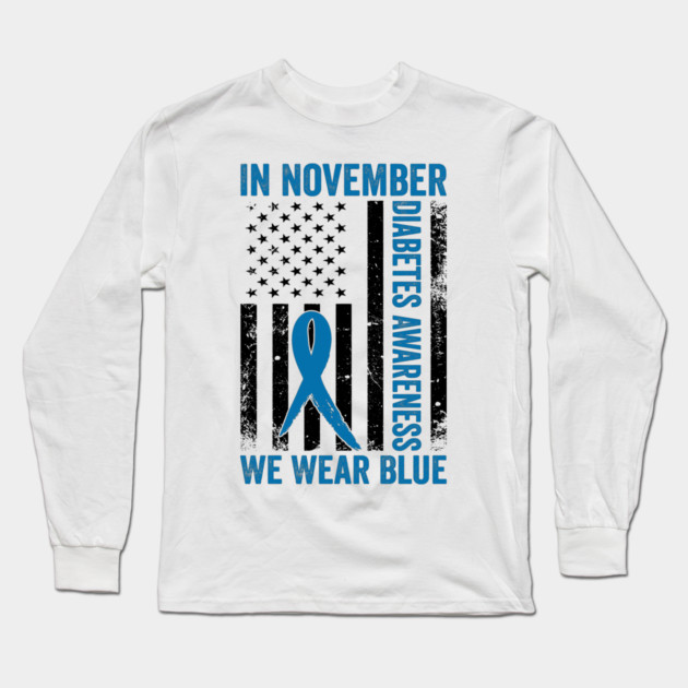 In November Diabetes Awareness We Wear Blue American Flag Long Sleeve T-Shirt by ArtistTee ⭐⭐⭐⭐⭐
