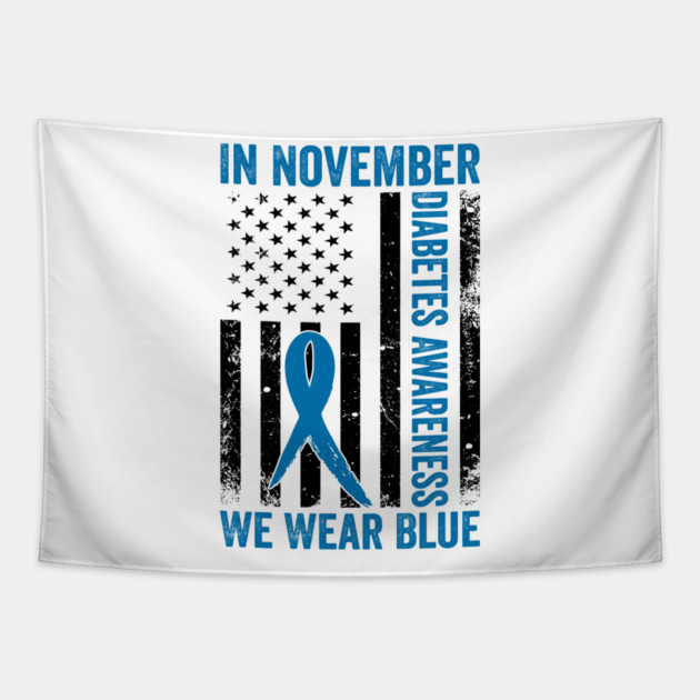 In November Diabetes Awareness We Wear Blue American Flag Tapestry by ArtistTee ⭐⭐⭐⭐⭐