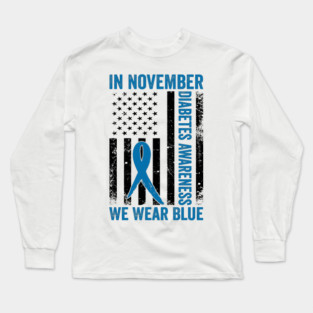 In November Diabetes Awareness We Wear Blue American Flag Long Sleeve T-Shirt