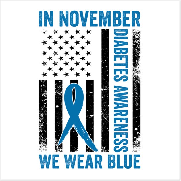 In November Diabetes Awareness We Wear Blue American Flag Wall Art by ArtistTee ⭐⭐⭐⭐⭐