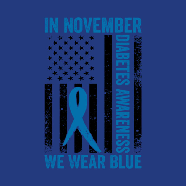 In November Diabetes Awareness We Wear Blue American Flag by ArtistTee ⭐⭐⭐⭐⭐