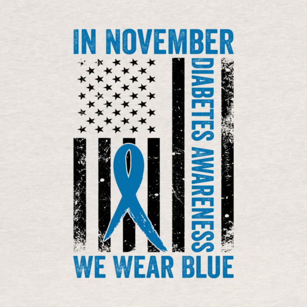 In November Diabetes Awareness We Wear Blue American Flag by ArtistTee ⭐⭐⭐⭐⭐