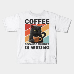 Coffee Because Murder Is Wrong Grumpy Cat Funny Kids T-Shirt