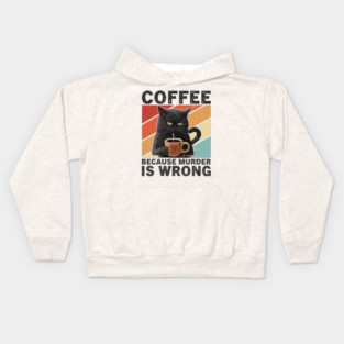 Coffee Because Murder Is Wrong Grumpy Cat Funny Kids Hoodie