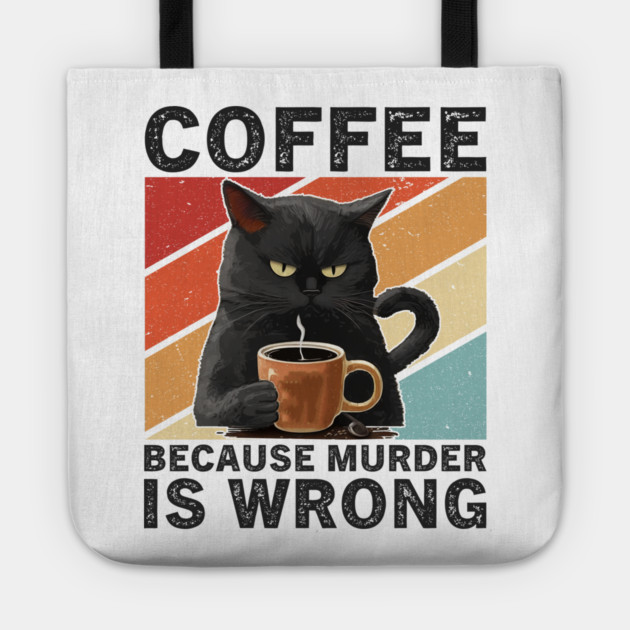 Coffee Because Murder Is Wrong Grumpy Cat Funny Tote by ArtistTee ⭐⭐⭐⭐⭐