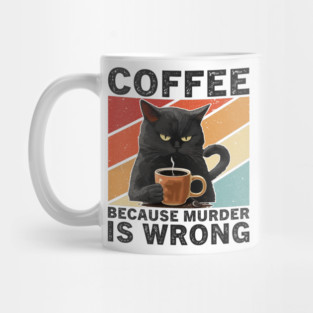 Coffee Because Murder Is Wrong Grumpy Cat Funny Mug