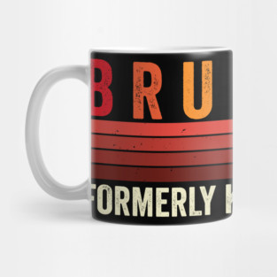 Bruh. Formerly Known As Mom Mug