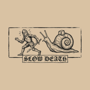Slow Death - Knight vs Snail Medieval Meme T-Shirt