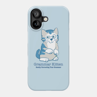 Grammar Kitten Gently Correcting Your Grammar Phone Case