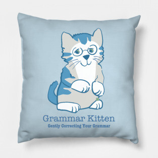 Grammar Kitten Gently Correcting Your Grammar Pillow