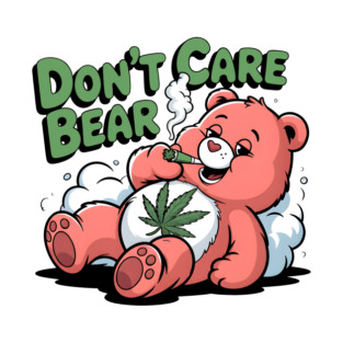 Weed Bear Herb Don't Care Bear Funny Bear Marijuana Cannabis T-Shirt