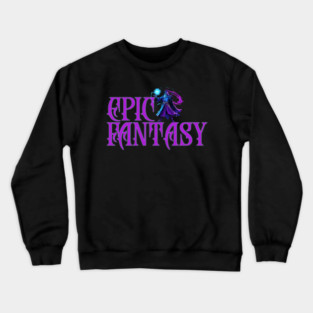 Epic Fantasy, wizard Crewneck Sweatshirt