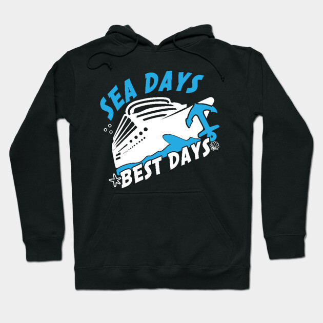 Sea Days Best Days Hoodie by TipsForTravellers