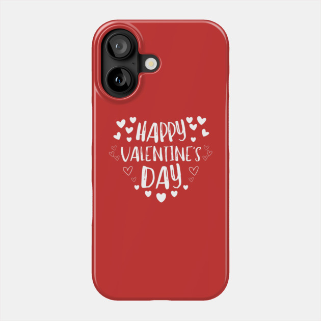 Happy Valentine’s Day Phone Case by Creatifly Graphic Tees