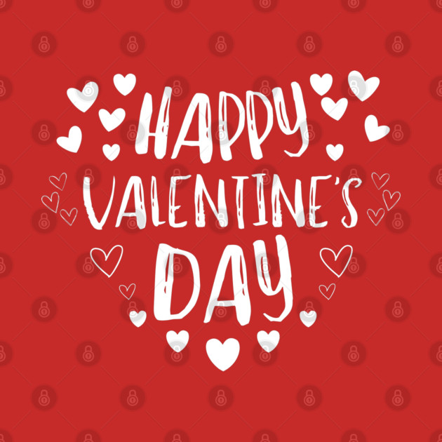 Happy Valentine’s Day by Creatifly Graphic Tees