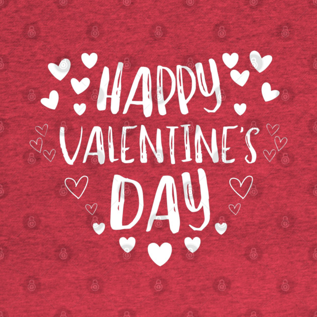 Happy Valentine’s Day by Creatifly Graphic Tees