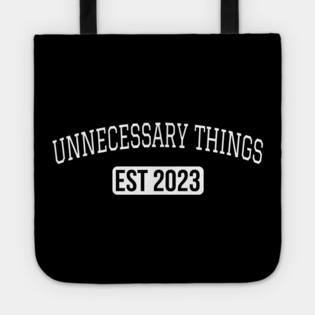 Unnecessary Things - Varsity Tote by Lou Johnson
