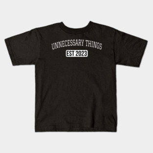 Unnecessary Things - Varsity Kids T-Shirt